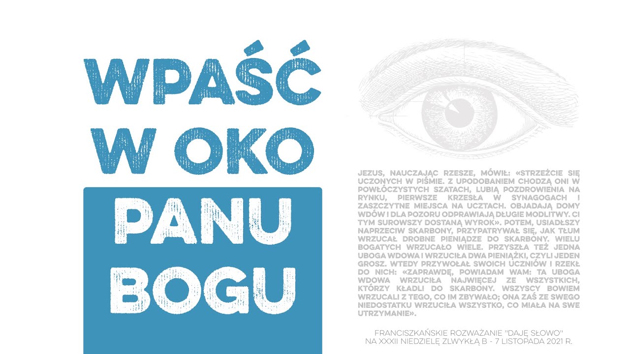 Wpaść w oko Panu Bogu: Daję Słowo – XXXII niedziela B – 7 XI 2021 r
